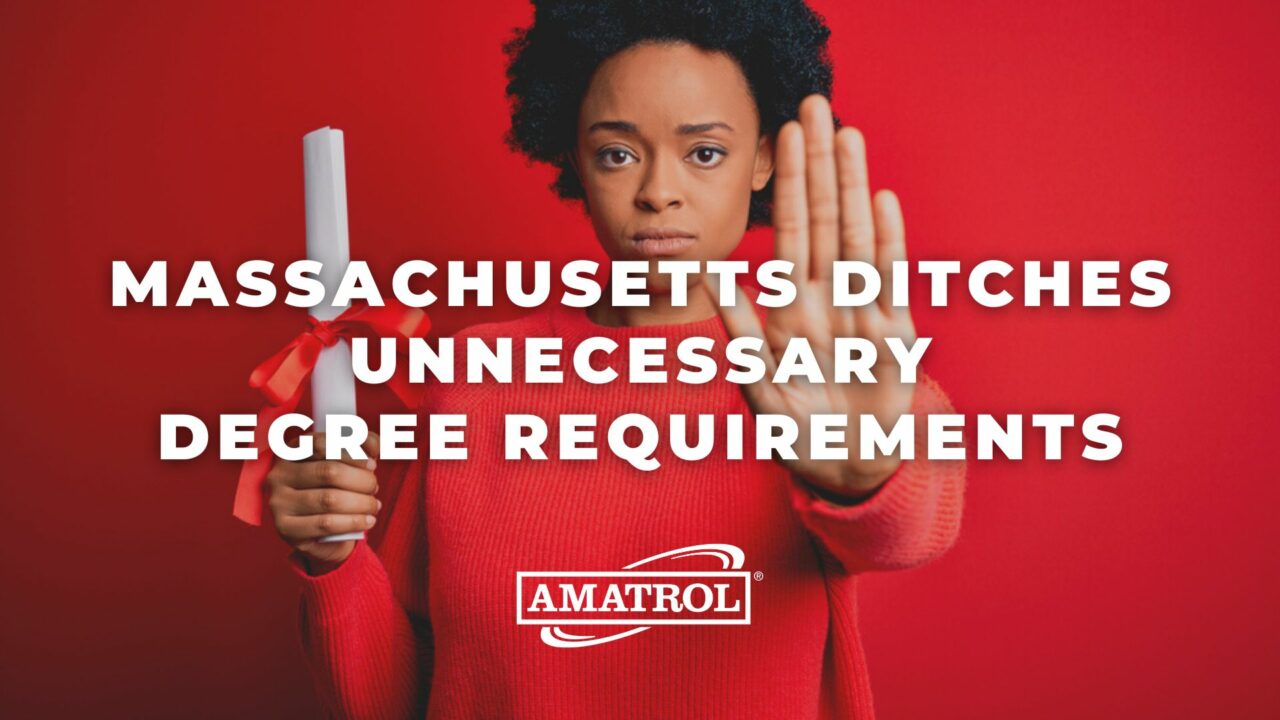 Amatrol - Massachusetts Ditches Unnecessary Degree Requirements