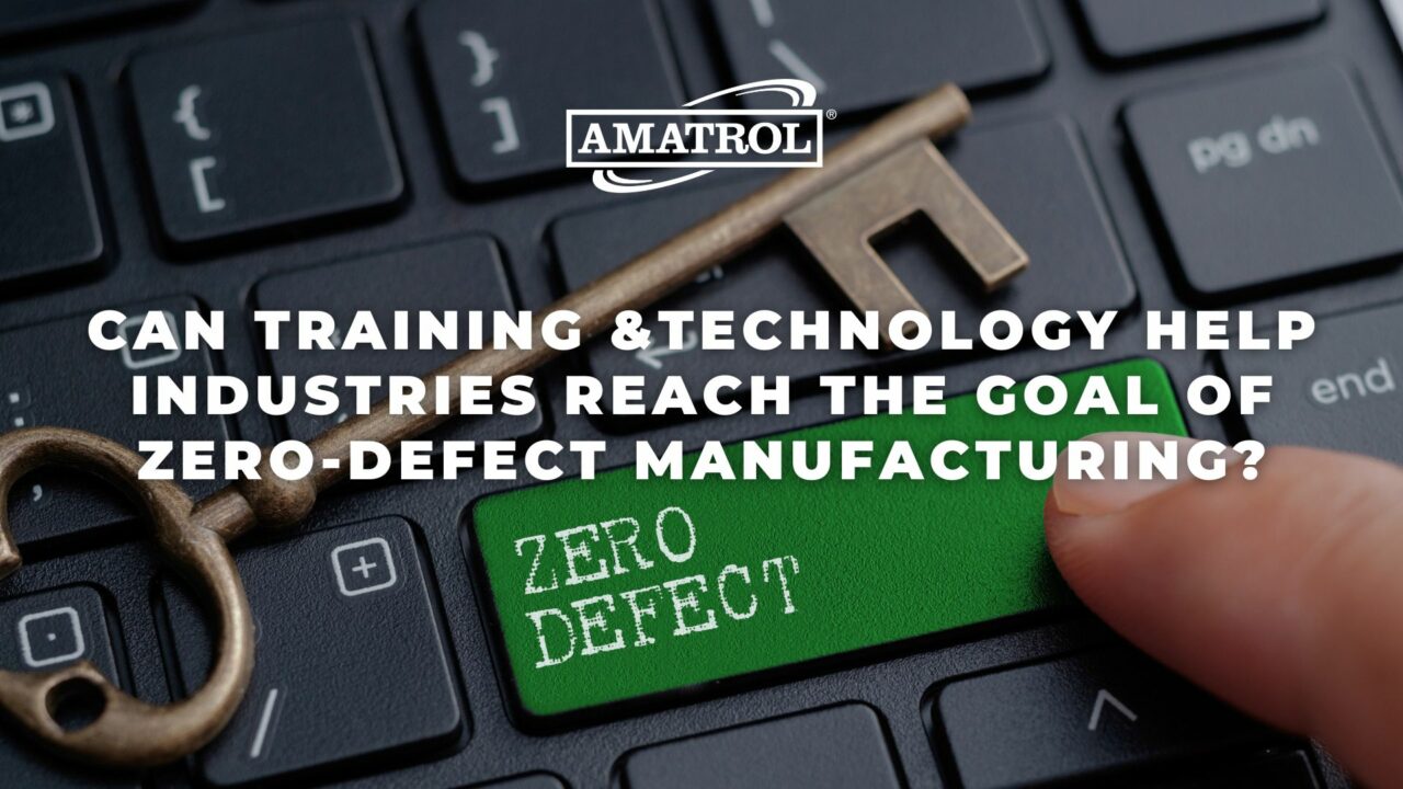 Amatrol - Can Training and Technology Help Industries Reach the Goal of Zero-Defect Manufacturing