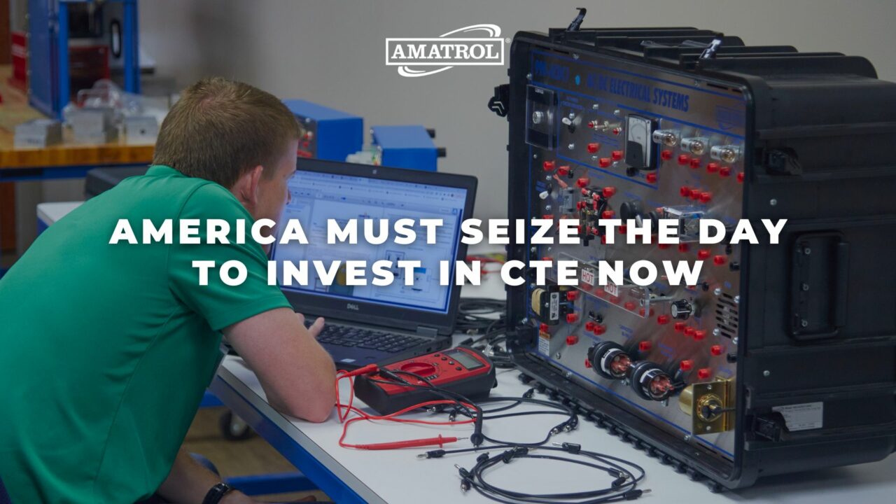 Amatrol - America Must Seize the Day to Invest in CTE Now