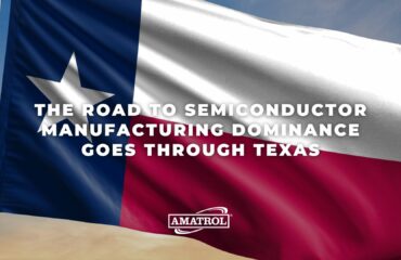 Amatrol - The Road to Semiconductor Manufacturing Dominance Goes Through Texas