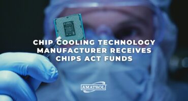 Amatrol - Chip Cooling Technology Manufacturer Receives CHIPS Act Funds