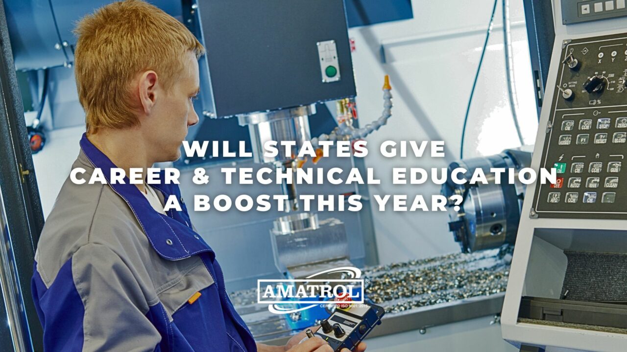 Amatrol - Will States Give Career and Technical Education a Boost This Year